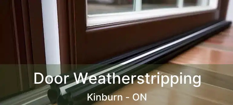  Door Weatherstripping Kinburn - ON