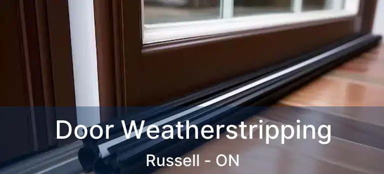  Door Weatherstripping Russell - ON