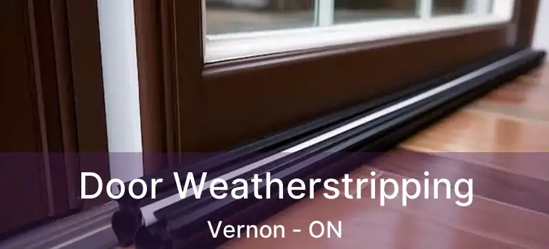  Door Weatherstripping Vernon - ON