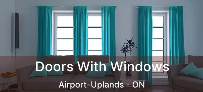  Doors With Windows Airport-Uplands - ON