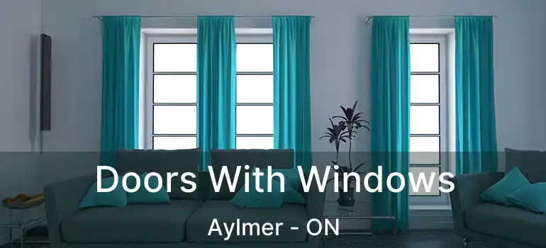  Doors With Windows Aylmer - ON