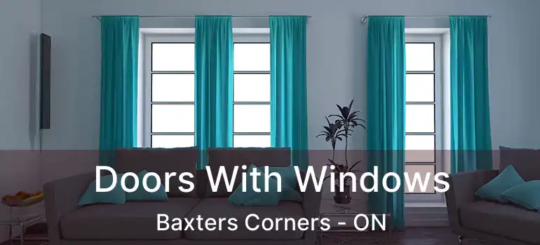  Doors With Windows Baxters Corners - ON