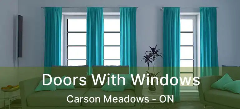  Doors With Windows Carson Meadows - ON