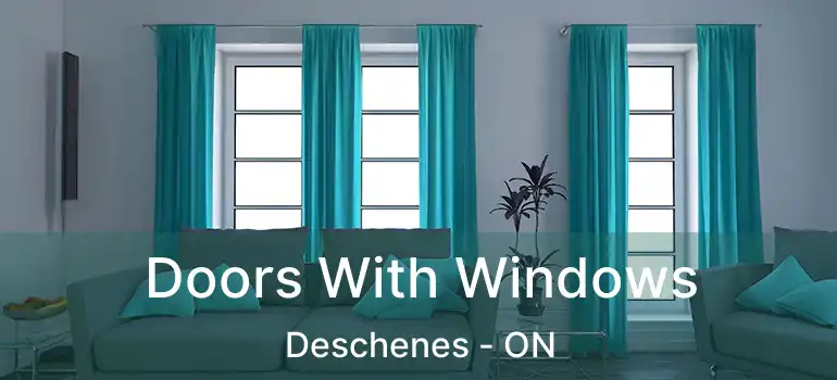  Doors With Windows Deschenes - ON