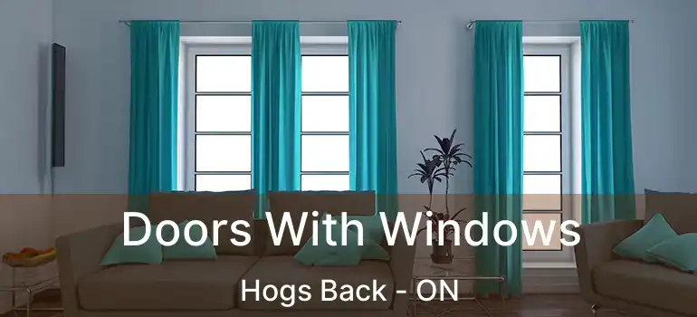  Doors With Windows Hogs Back - ON