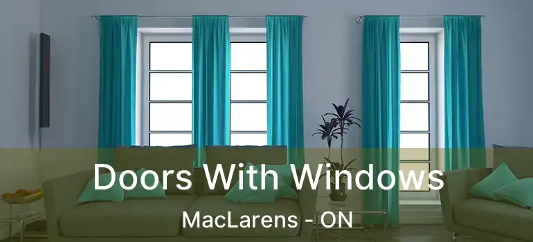  Doors With Windows MacLarens - ON