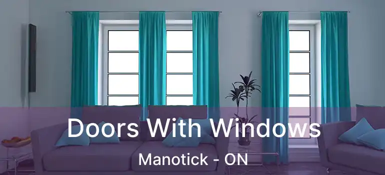  Doors With Windows Manotick - ON