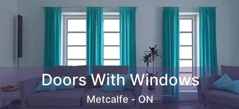  Doors With Windows Metcalfe - ON