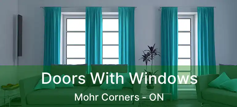  Doors With Windows Mohr Corners - ON