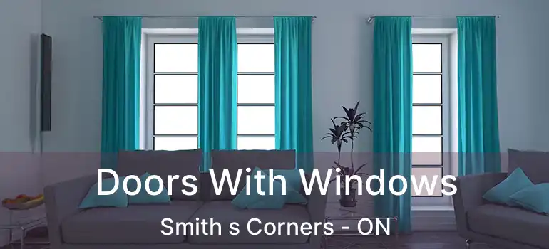  Doors With Windows Smith s Corners - ON