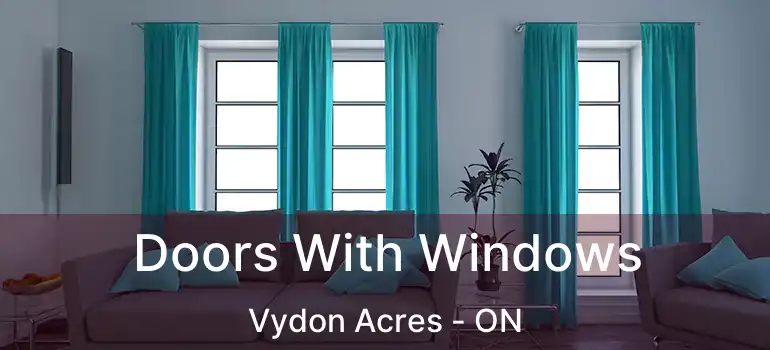  Doors With Windows Vydon Acres - ON