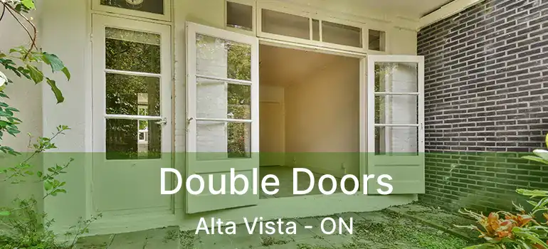  Double Doors Alta Vista - ON