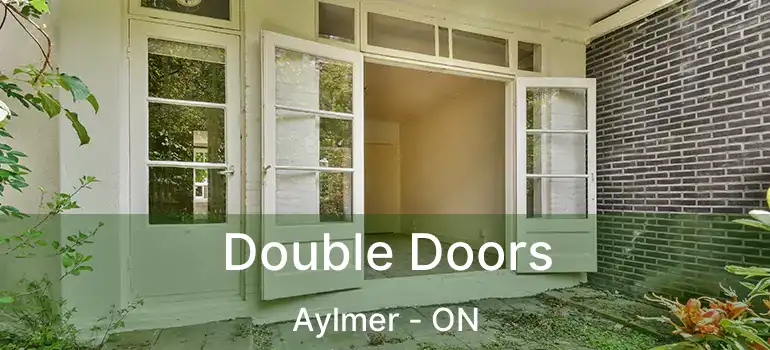  Double Doors Aylmer - ON