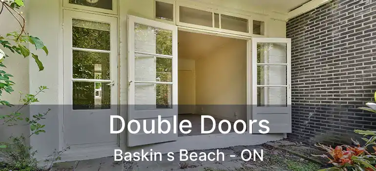  Double Doors Baskin s Beach - ON