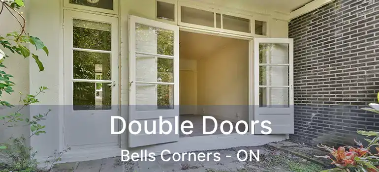  Double Doors Bells Corners - ON