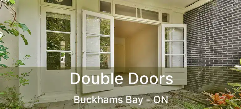  Double Doors Buckhams Bay - ON