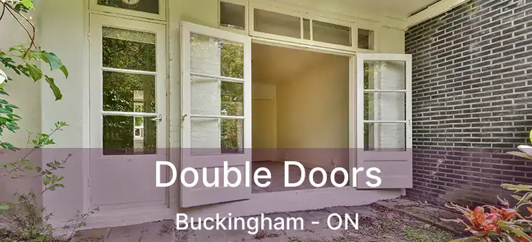  Double Doors Buckingham - ON