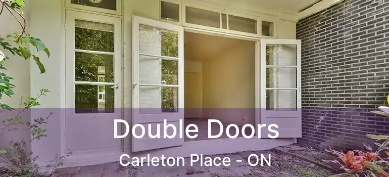  Double Doors Carleton Place - ON