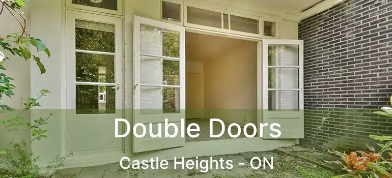  Double Doors Castle Heights - ON