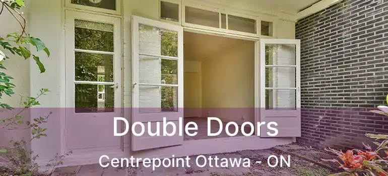  Double Doors Centrepoint Ottawa - ON