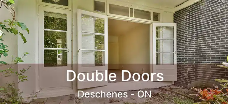  Double Doors Deschenes - ON