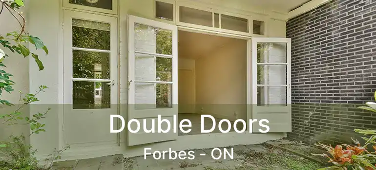  Double Doors Forbes - ON