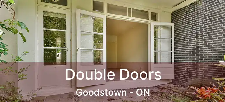  Double Doors Goodstown - ON