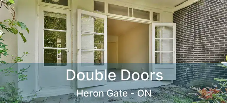  Double Doors Heron Gate - ON