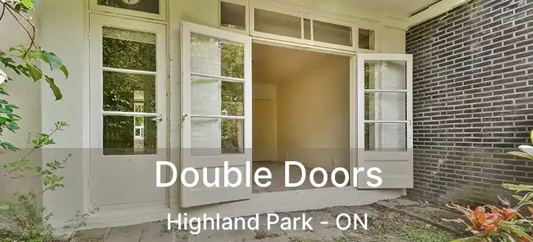  Double Doors Highland Park - ON