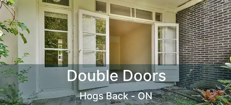  Double Doors Hogs Back - ON