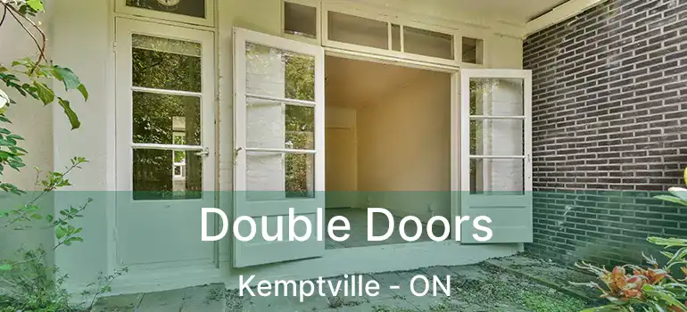  Double Doors Kemptville - ON