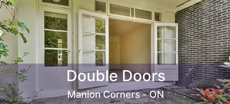  Double Doors Manion Corners - ON