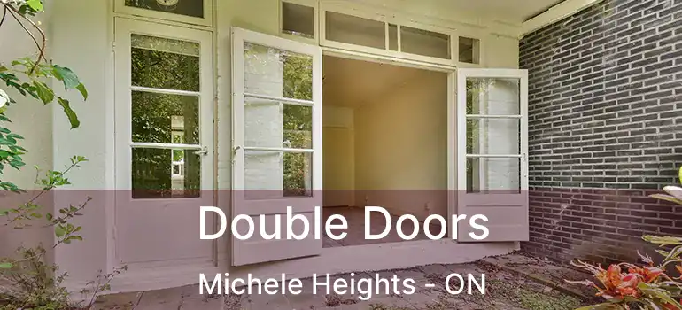  Double Doors Michele Heights - ON