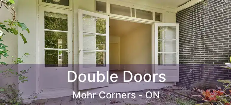  Double Doors Mohr Corners - ON