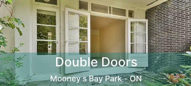  Double Doors Mooney s Bay Park - ON