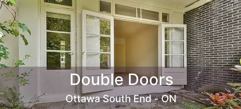  Double Doors Ottawa South End - ON