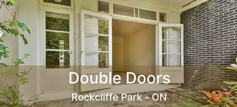  Double Doors Rockcliffe Park - ON