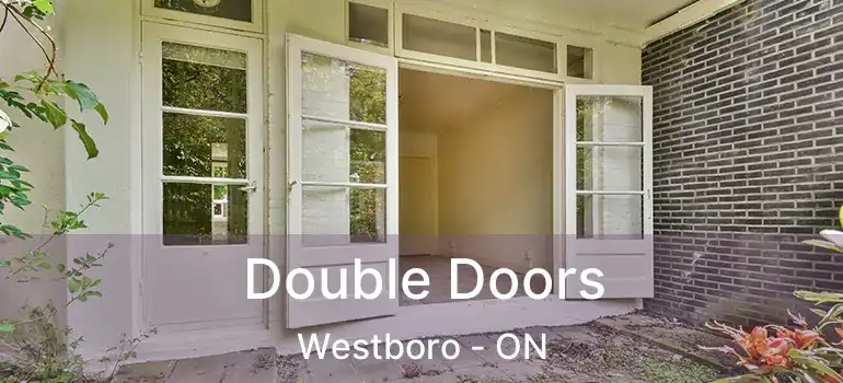  Double Doors Westboro - ON