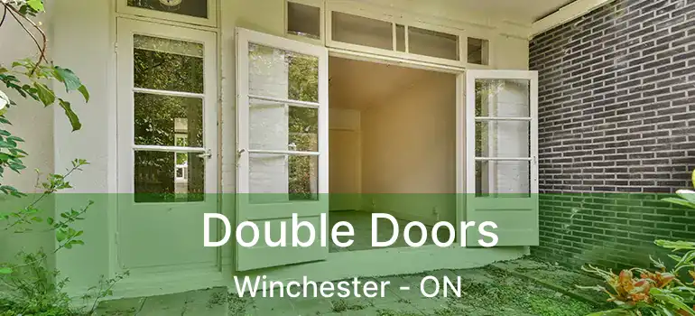  Double Doors Winchester - ON