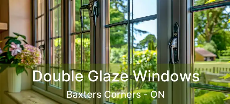  Double Glaze Windows Baxters Corners - ON