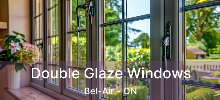  Double Glaze Windows Bel-Air - ON