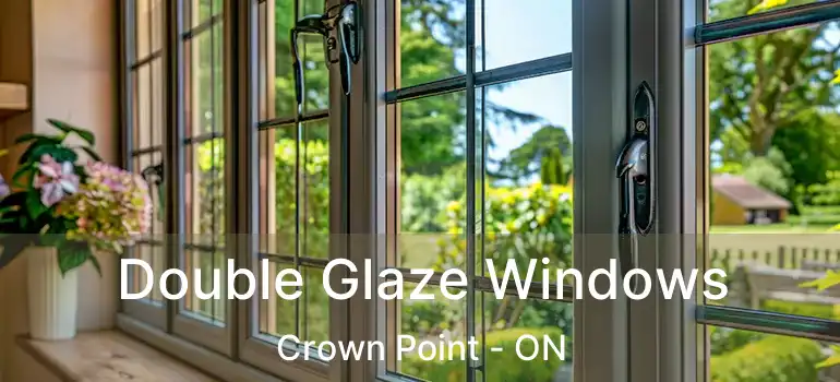  Double Glaze Windows Crown Point - ON