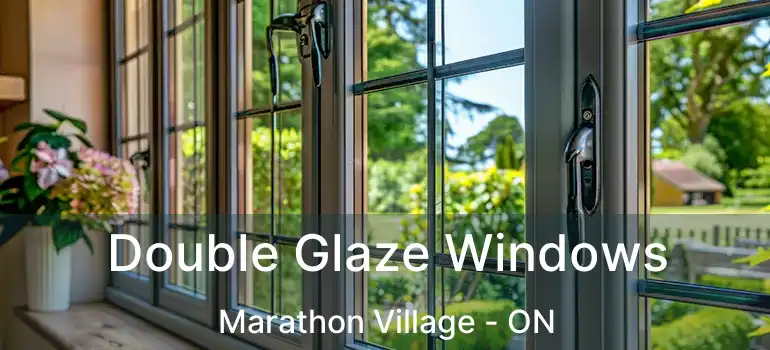  Double Glaze Windows Marathon Village - ON