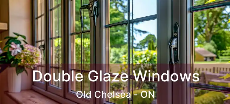  Double Glaze Windows Old Chelsea - ON