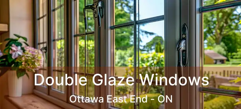  Double Glaze Windows Ottawa East End - ON