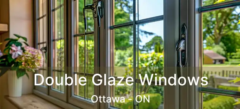  Double Glaze Windows Ottawa - ON