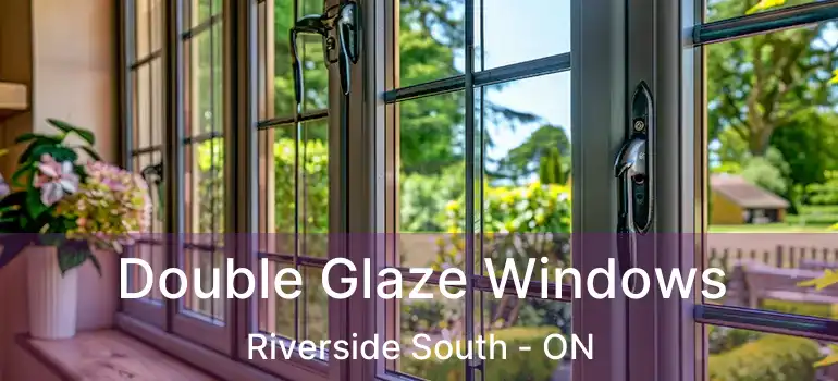  Double Glaze Windows Riverside South - ON