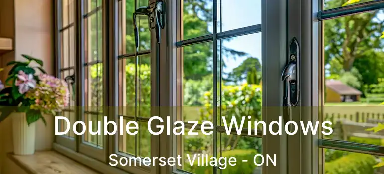  Double Glaze Windows Somerset Village - ON