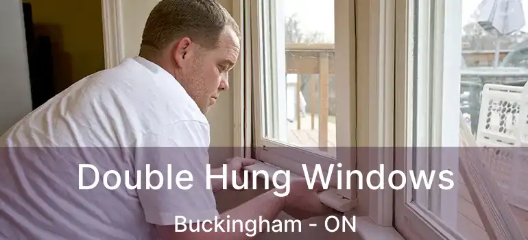  Double Hung Windows Buckingham - ON