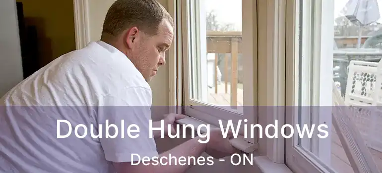  Double Hung Windows Deschenes - ON